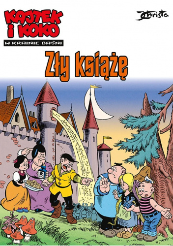 Kajtek i Koko: W krainie baśni.: Tom 1. Zły książę