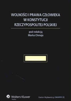 Wolności i prawa człowieka w Konstytucji Rzeczypospolitej Polskiej