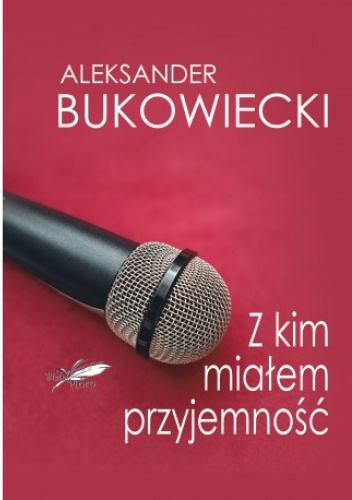 Z kim miałem przyjemność