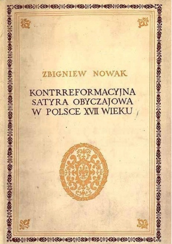 Kontrreformacyjna satyra obyczajowa w Polsce XVII wieku