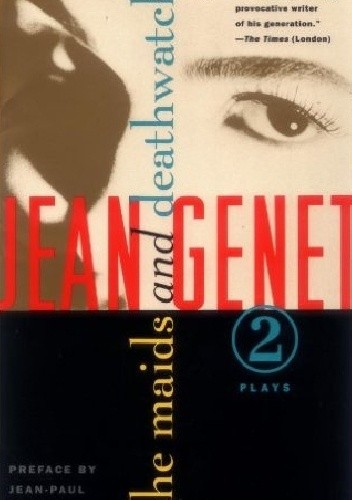 The Maids and Deathwatch: Two Plays