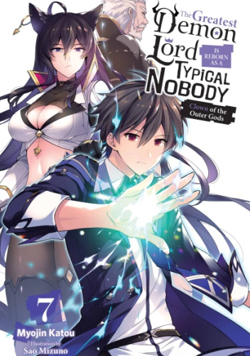 The Greatest Demon Lord Is Reborn as a Typical Nobody, Vol. 7 (light novel)