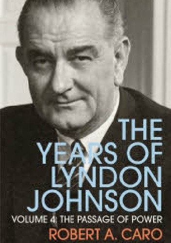 The Passage of Power: The Years of Lyndon Johnson