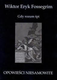 Gdy rozum śpi...: opowieści niesamowite