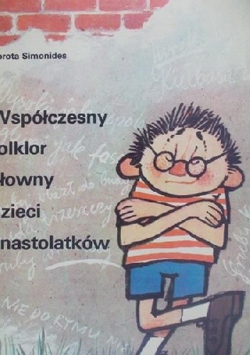 Współczesny folklor słowny dzieci i nastolatków
