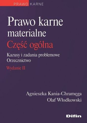 Prawo karne materialne. Część ogólna. Kazusy i zadania problemowe. Orzecznictwo
