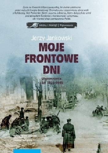 Moje frontowe dni. Wspomnienia z lat 1925–1945