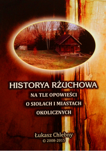 Historya Rżuchowa na tle opowieści o siołach i miastach okolicznych