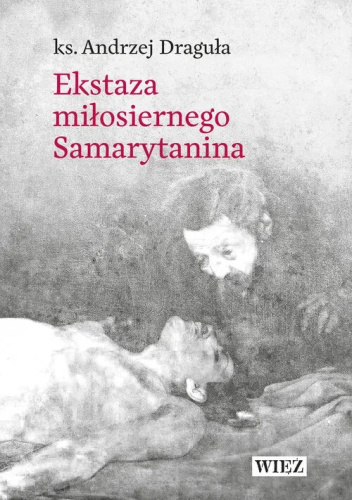 Ekstaza miłosiernego Samarytanina