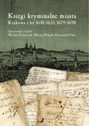 Księgi kryminalne miasta Krakowa z lat 1630–1633, 1679–1690