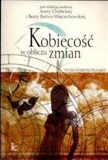 Kobiecość w obliczu zmian- studia interdyscyplinarne