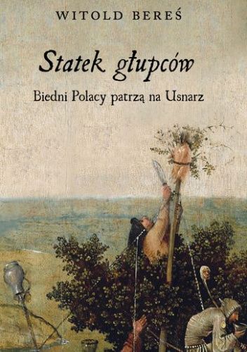 Statek głupców. Biedni Polacy patrzą na Usnarz