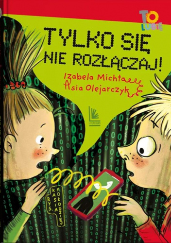 Tylko się nie rozłączaj!