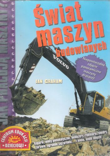 Jak pracują maszyny? Świat maszyn budowlanych.