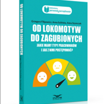 Od Lokomotyw do Zagubionych. Jakie mamy typy pracowników i jak z nimi postępować.