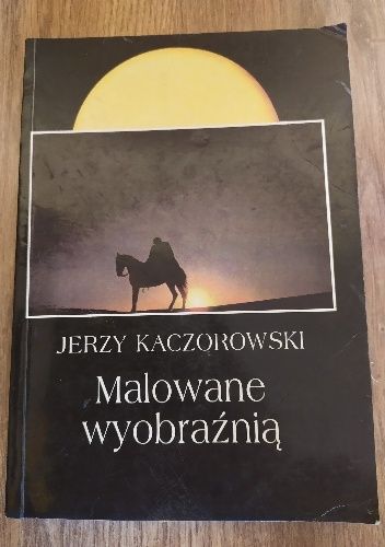 Malowane wyobraźnią