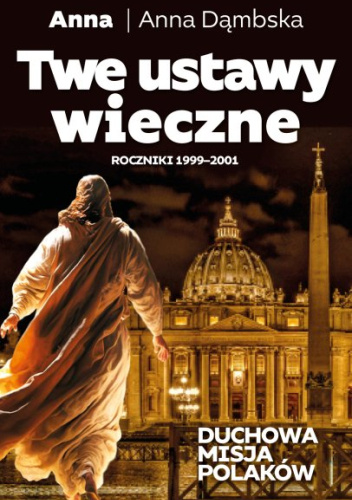 Twe ustawy wieczne. Duchowa misja Polaków