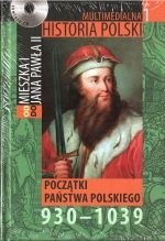 Multimedialna historia Polski - TOM 1 - Początki państwa polskiego 930-1039