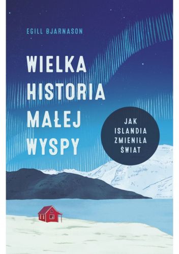 Wielka historia małej wyspy. Jak Islandia zmieniła świat