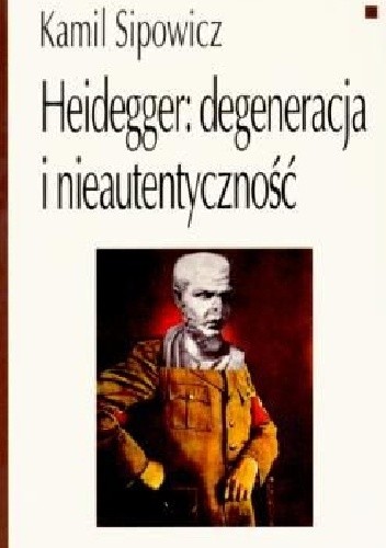 Heidegger: degeneracja i nieautentyczność