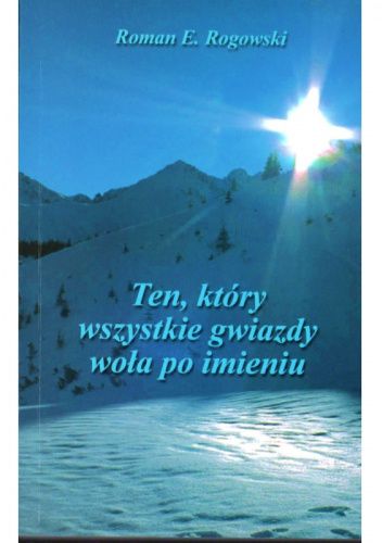 Ten, który wszystkie gwiazdy woła po imieniu