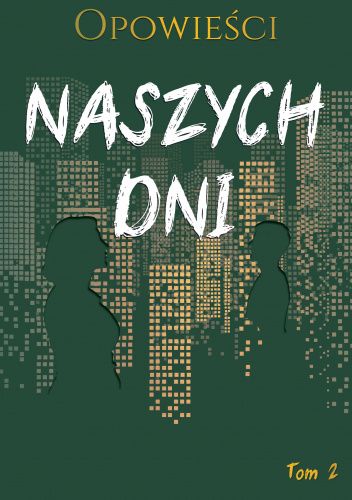 Opowieści naszych dni. Tom 2
