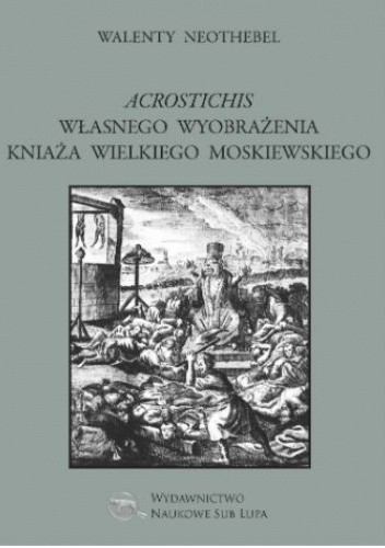 Acrostichis własnego wyobrażenia Kniaża Wielkiego Moskiewskiego