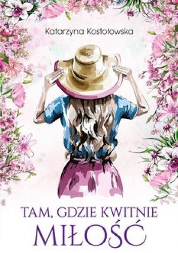Tam, gdzie kwitnie miłość