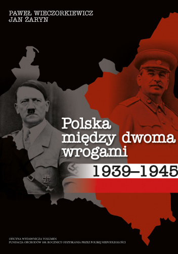 Polska między dwoma wrogami 1939-1945