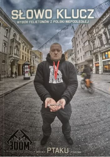 Słowo klucz. Wybór felietonów z Polski Niepodległej
