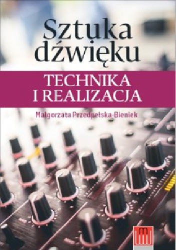 Sztuka dźwięku. Technika i realizacja