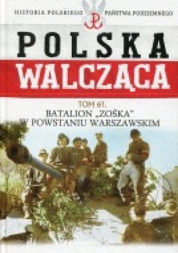 Batalion „Zośka” w Powstaniu Warszawskim