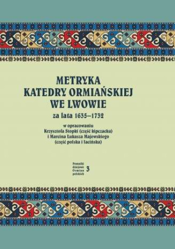 Metryka katedry ormiańskiej we Lwowie za lata 1635-1732