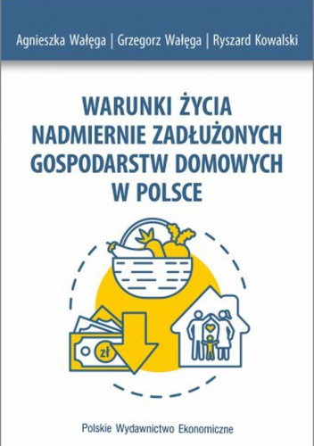 Warunki życia nadmiernie zadłużonych gospodarstw domowych w Polsce