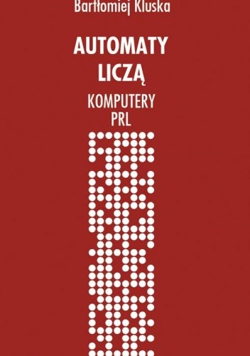 Automaty liczą. Komputery PRL