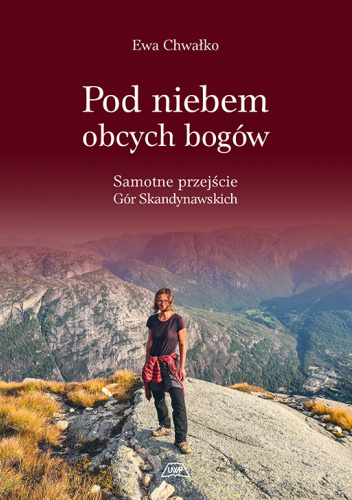 Pod niebem obcych bogów. Samotne przejście Gór Skandynawskich