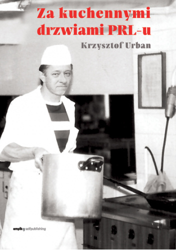Za kuchennymi drzwiami PRL-u