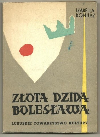 Złota Dzida Bolesława. Z baśni i legend lubuskich.