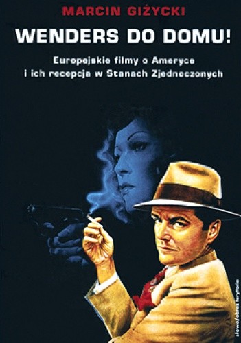 Wenders do domu! Europejskie filmy o Ameryce i ich recepcja w Stanach Zjednoczonych