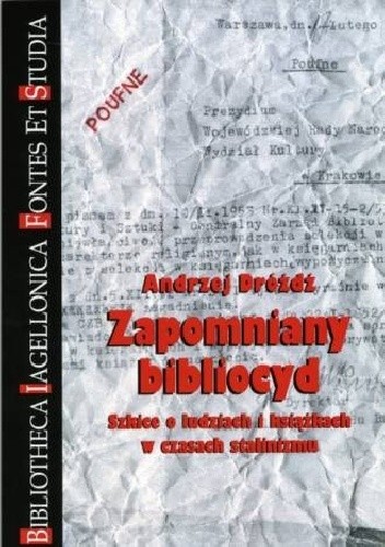 Zapomniany bibliocyd. Szkice o ludziach i książkach w czasach stalinizmu