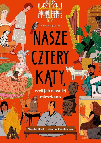 Nasze cztery kąty, czyli jak dawniej mieszkano