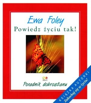 Powiedz życiu tak ! Poradnik dobrostanu