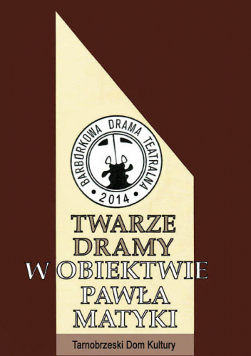 Twarze Dramy w obiektywie Pawła Matyki