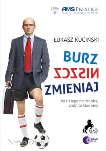 Burz Niszcz Zmieniaj. Jeżeli tego nie zrobisz, zrobi to ktoś inny