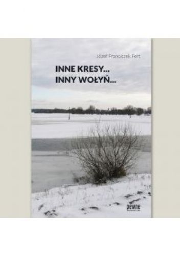 Inne Kresy inny Wołyń