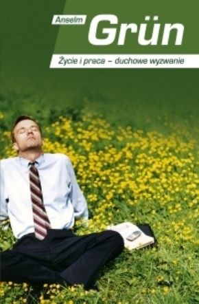 Życie i praca - duchowe wyzwanie