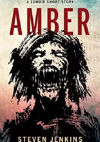 Amber • A Zombie Short Story