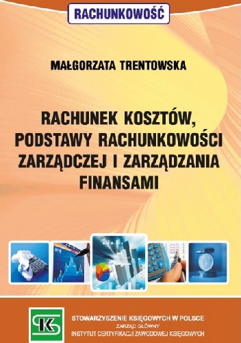 Rachunek kosztów, podstawy rachunkowości zarządczej i zarządzania finansami