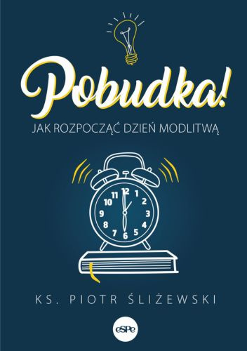 Pobudka. Jak rozpocząć dzień modlitwą