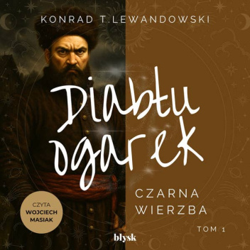 Diabłu ogarek. Czarna Wierzba